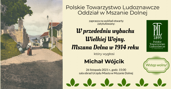 Zaproszenie na wykład Michała Wójcika pt. „W przededniu wybuchu Wielkiej Wojny. Mszana Dolna w 1914 roku”