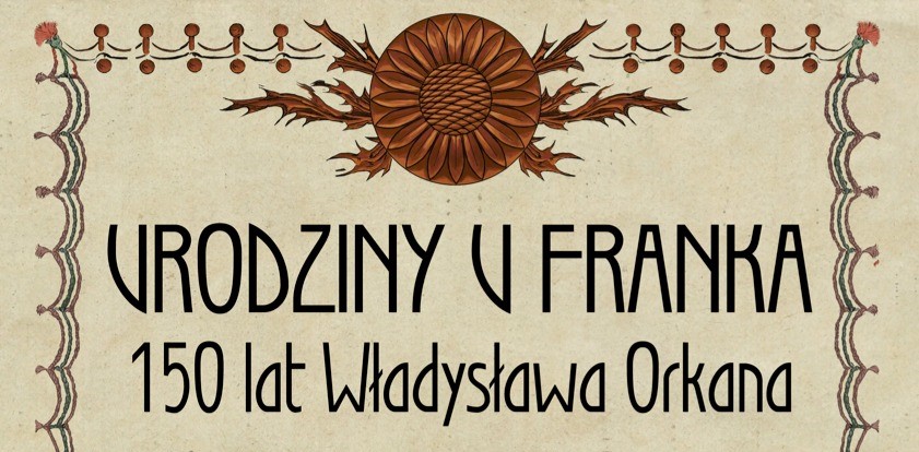 „Urodziny u Franka” – 150. rocznica urodzin Władysława Orkana. Zaproszenie do Niedźwiedzia