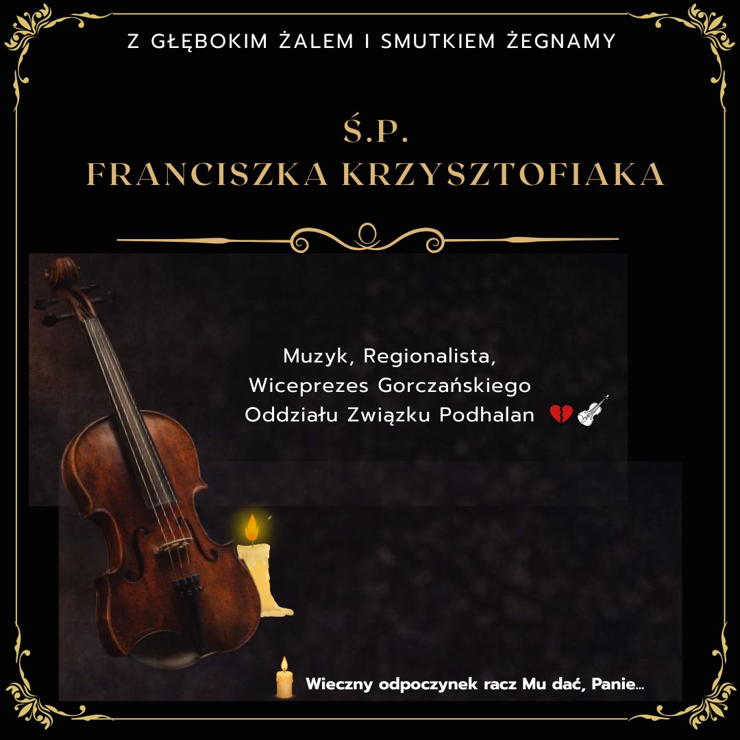 Zmarł Franciszek Krzysztofiak – muzyk, regionalista, działacz Związku Podhalan w gminie Niedźwiedź