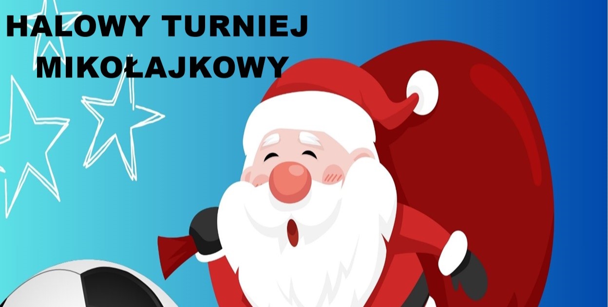 14 grudnia odbędzie się Halowy Turniej Mikołajkowy