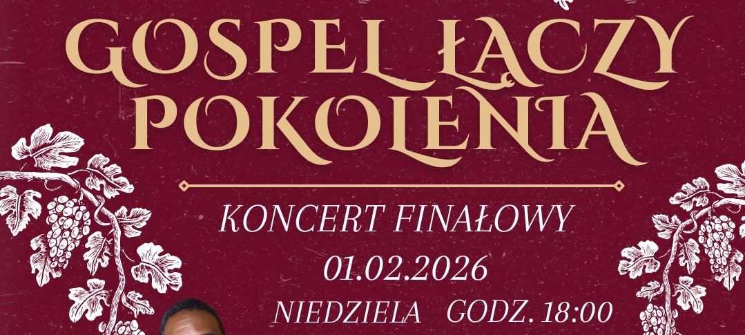„Gospel łączy pokolenia” – zaproszenie na koncert finałowy