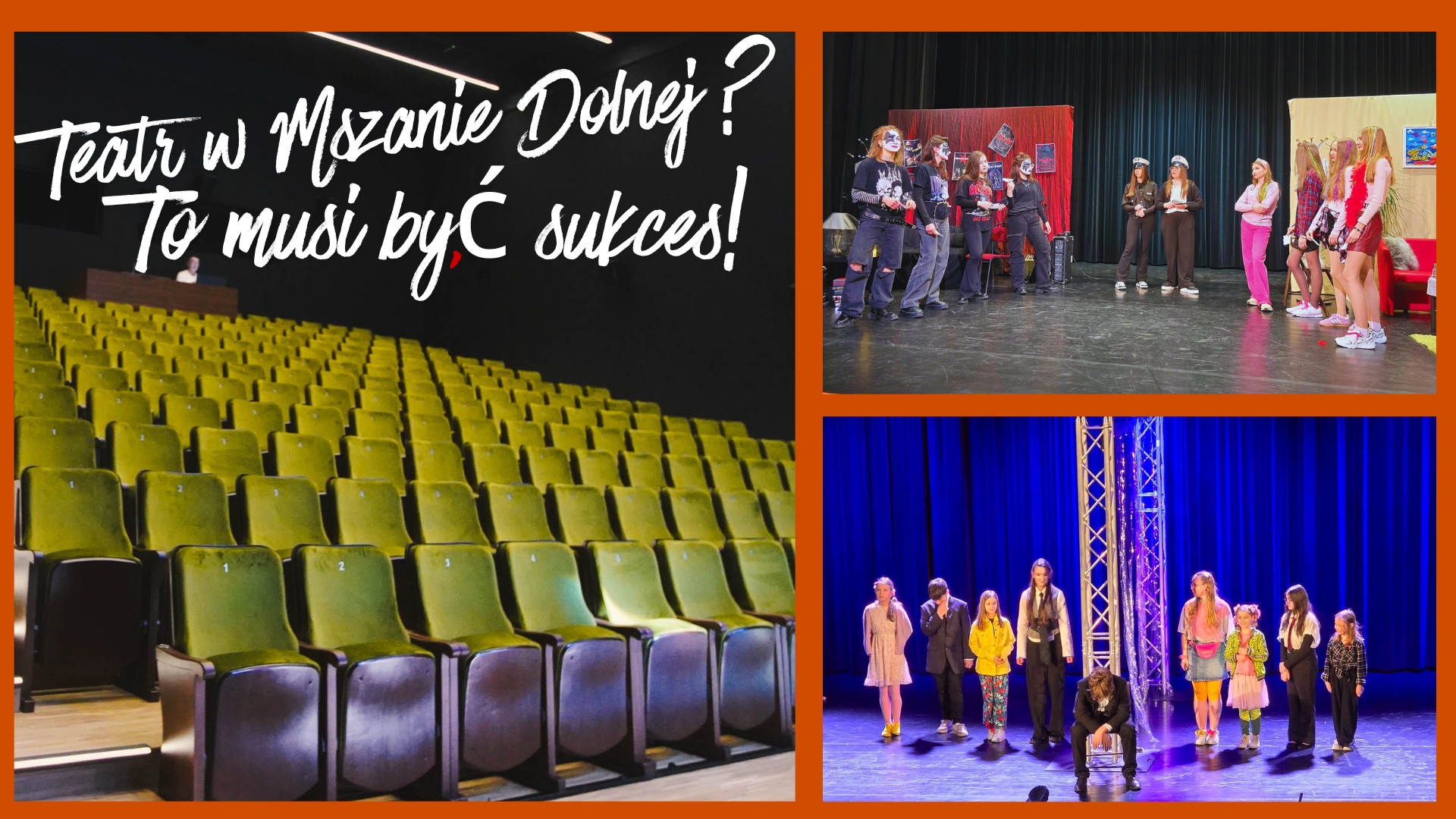 „Teatr w Mszanie Dolnej. To musi być sukces!”. Sukces spektakli i brawurowa gra młodych aktorów