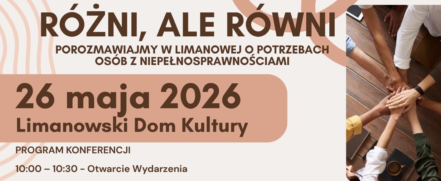 „Różni, ale Równi – porozmawiajmy w Limanowej o potrzebach osób z niepełnosprawnościami”