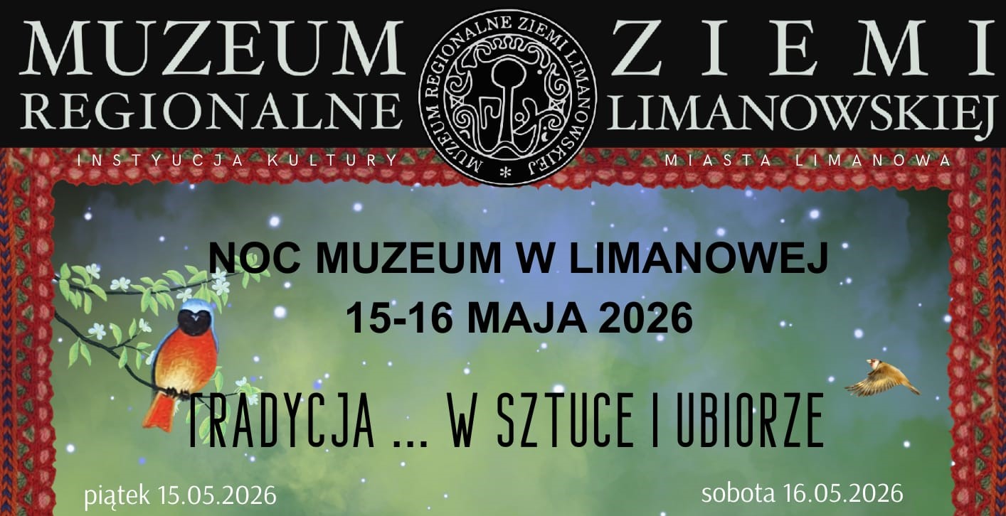 „Tradycja… w sztuce i ubiorze” – Noc Muzeum w Limanowej