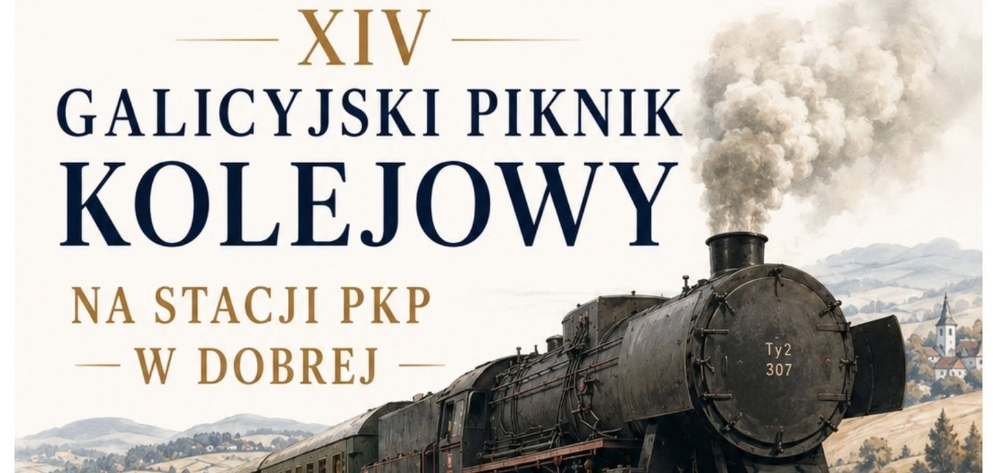XIV Galicyjski Piknik Kolejowy. Zaproszenie do Dobrej