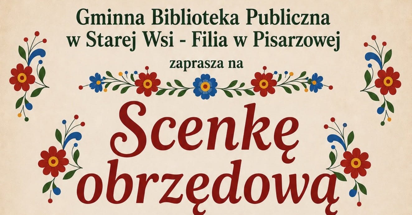 „Pogodejmy po lachowsku” – scenka obrzędowa Koła Gospodyń Wiejskich w Pisarzowej